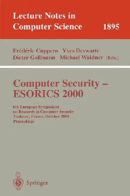 Computer Security - Esorics 2000 (English, Frederic Cuppens | Yves Deswarte | Dieter Gollmann) - Image 1 - BookBajar