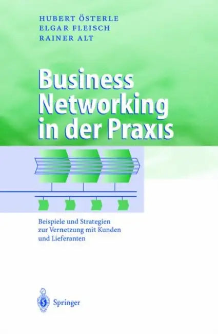 Buy Business Networking in Der PRAXIS (English, Hubert Österle | Elgar Fleisch | Rainer Alt) Online at Best Price - BookBajar