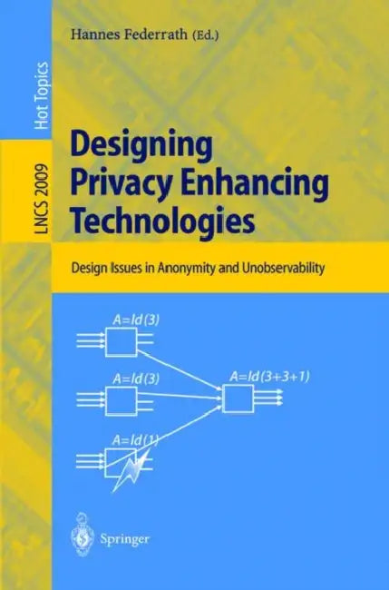 Buy Designing Privacy Enhancing Technologies (English, Hannes Federrath) Online at Best Price - BookBajar