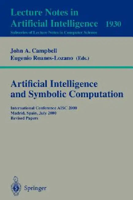 Buy Artificial Intelligence and Symbolic Computation (English, John A. Campbell | Eugenio Roanes-Lozano) Online at Best Price - BookBajar