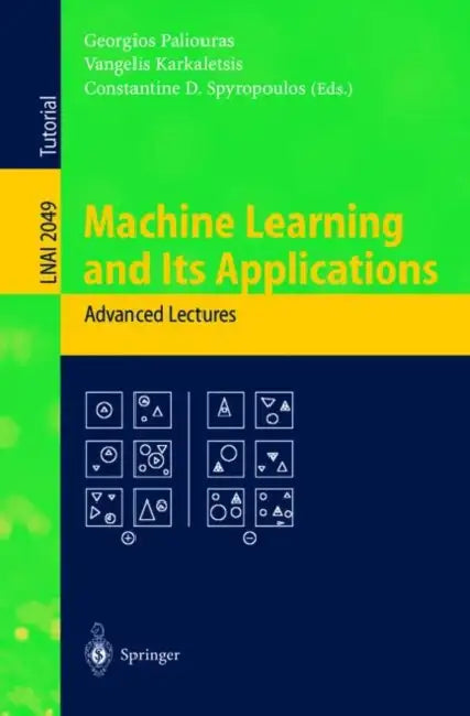Buy Machine Learning and Its Applications (English, Georgios Paliouras | Vangelis Karkaletsis | Constantine D. Spyropoulos) Online at Best Price - BookBajar