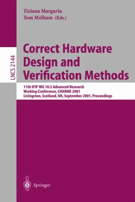Buy Correct Hardware Design and Verification Methods (English, Tiziana Margaria | Tom Melham) Online at Best Price - BookBajar