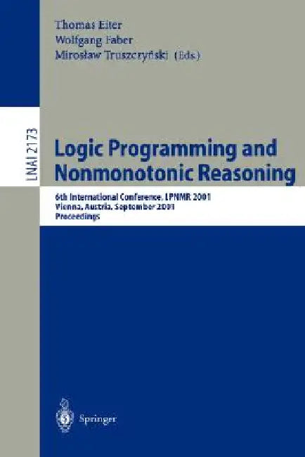 Buy Logic Programming and Nonmonotonic Reasoning (English, Thomas Eiter | Wolfgang Faber | Miroslaw Trusczynksi) Online at Best Price - BookBajar