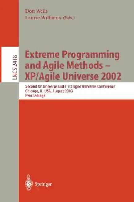 Buy Extreme Programming and Agile Methods - Xp/Agile Universe 2002 (English, Don Wells | Lauris Williams) Online at Best Price - BookBajar