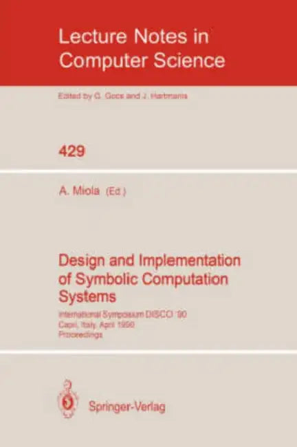 Buy Design and Implementation of Symbolic Computation Systems (English, Alfonso Miola) Online at Best Price - BookBajar