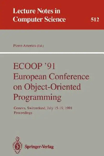Buy Ecoop '91 European Conference on Object-Oriented Programming (English, Pierre America) Online at Best Price - BookBajar