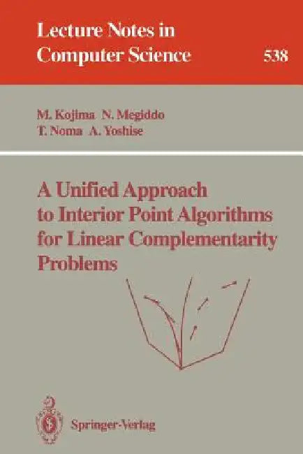 Buy A Unified Approach to Interior Point Algorithms for Linear Complementarity Problems (English, Masakazu Kojima | Nimrod Megiddo | Toshihito Noma) Online at Best Price - BookBajar