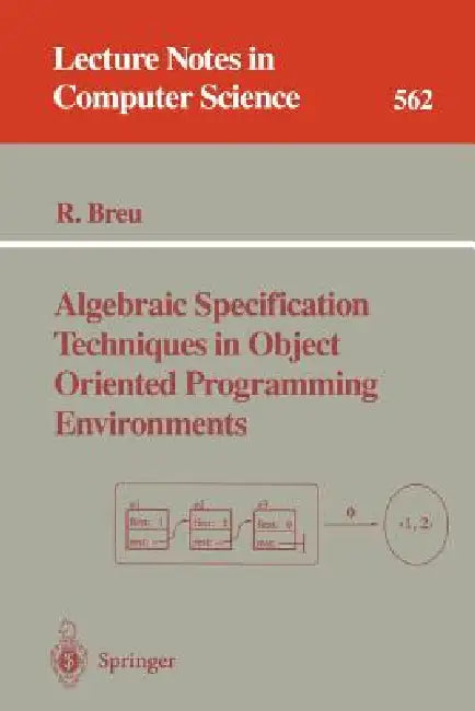 Buy Algebraic Specification Techniques in Object Oriented Programming Environments (English, Ruth Breu) Online at Best Price - BookBajar