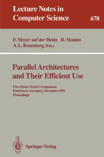 Buy Parallel Architectures and Their Efficient Use (English, Friedhelm Meyer Auf Der Heide | Burkhard Monien | Arnold L. Rosenberg) Online at Best Price - BookBajar