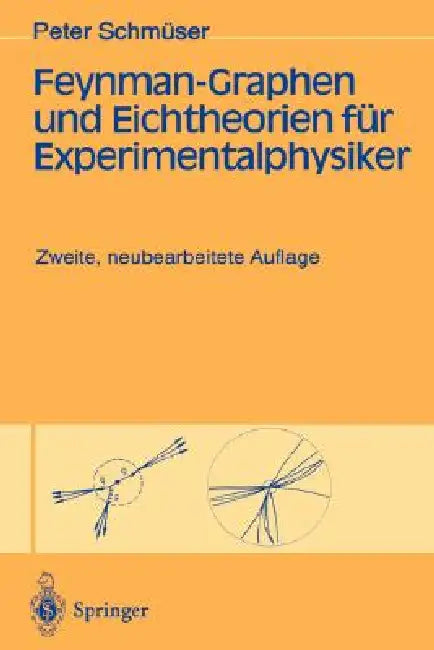 Buy Feynman-Graphen Und Eichtheorien Für Experimentalphysiker (English, Peter Schmüser) Online at Best Price - BookBajar