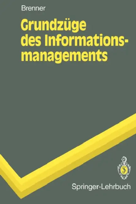 Buy Grundzüge Des Informationsmanagements (English, Walter Brenner) Online at Best Price - BookBajar