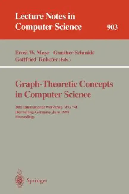 Buy Graph-Theoretic Concepts in Computer Science (English, Ernst W. Mayr | Gunther Schmidt | Gottfried Tinhofer) Online at Best Price - BookBajar