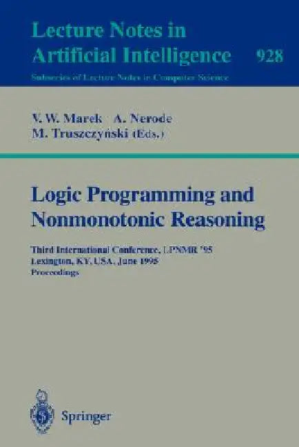 Buy Logic Programming and Nonmonotonic Reasoning (English, V. Wiktor Marek | Anil Nerode | Miroslaw Truszcynski) Online at Best Price - BookBajar