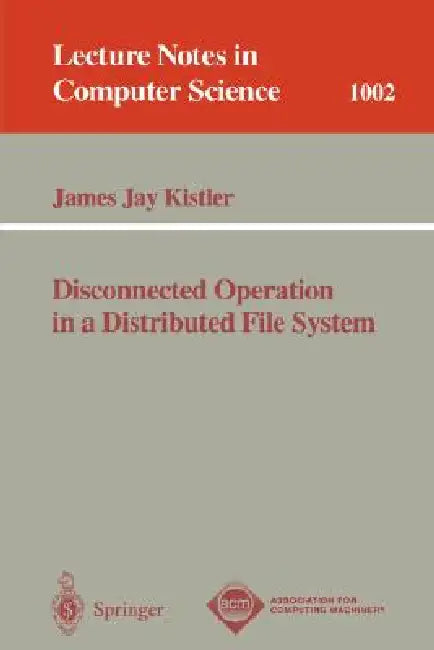 Buy Disconnected Operation in a Distributed File System (English, James J. Kistler) Online at Best Price - BookBajar