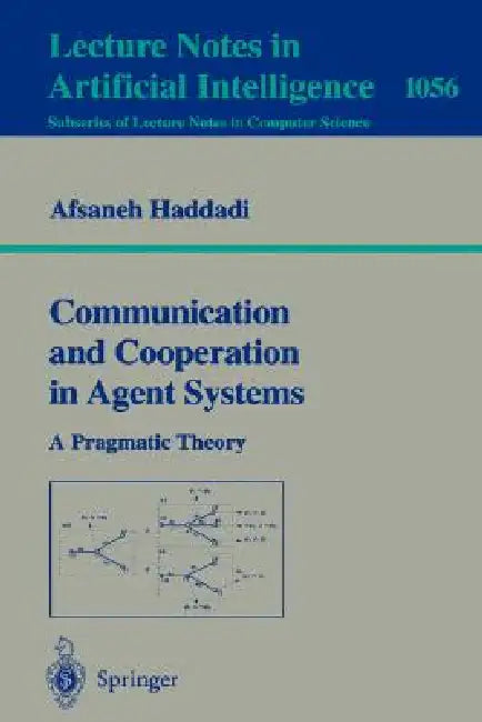 Buy Communication and Cooperation in Agent Systems (English, Afsaneh Haddadi) Online at Best Price - BookBajar