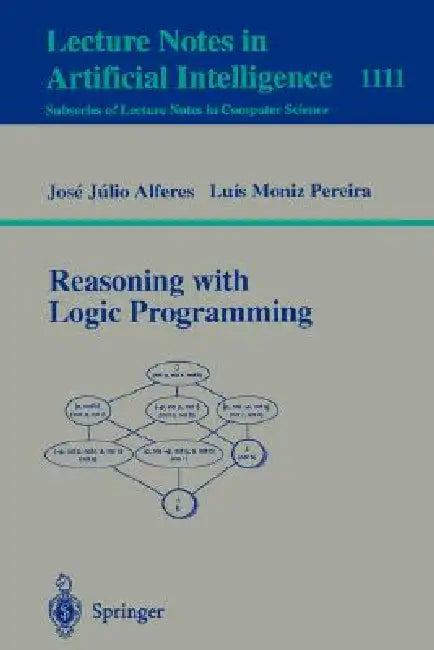 Buy Reasoning with Logic Programming (English, Jose Julio Alferes | Luis Moniz Pereira) Online at Best Price - BookBajar