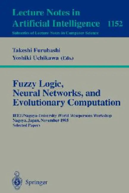 Buy Fuzzy Logic, Neural Networks, and Evolutionary Computation (English, Takeshi Furuhashi | Yoshiki Uchikawa) Online at Best Price - BookBajar