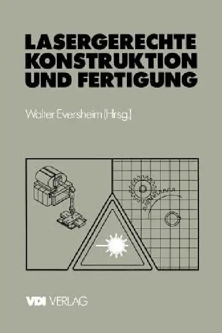 Lasergerechte Konstruktion Und Fertigung (English, Walter Eversheim) - Image 1 - BookBajar