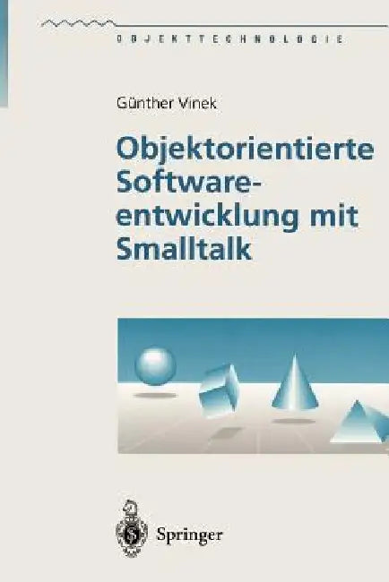 Buy Objektorientierte Softwareentwicklung Mit SmallTalk (English, Günther Vinek) Online at Best Price - BookBajar