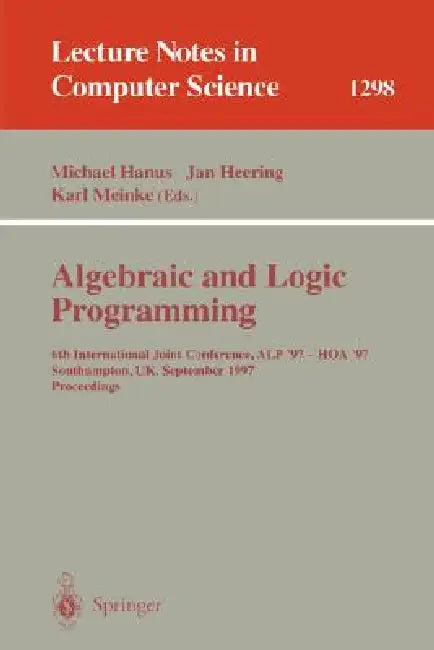 Buy Algebraic and Logic Programming (English, Michael Hanus | Jan Heering | Karl Meinke) Online at Best Price - BookBajar