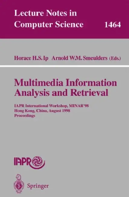 Buy Multimedia Information Analysis and Retrieval (English, Horace H. S. Ip | Arnold W. M. Smeulders) Online at Best Price - BookBajar