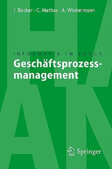 Geschäftsprozessmanagement (English, Jörg Becker | Christoph Mathas | Axel Winkelmann) - Image 1 - BookBajar