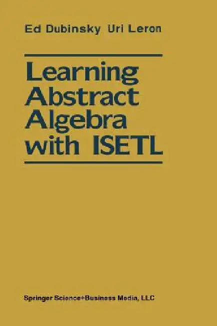 Buy Learning Abstract Algebra with Isetl (English, Ed Dubinsky | Uri Leron) Online at Best Price - BookBajar