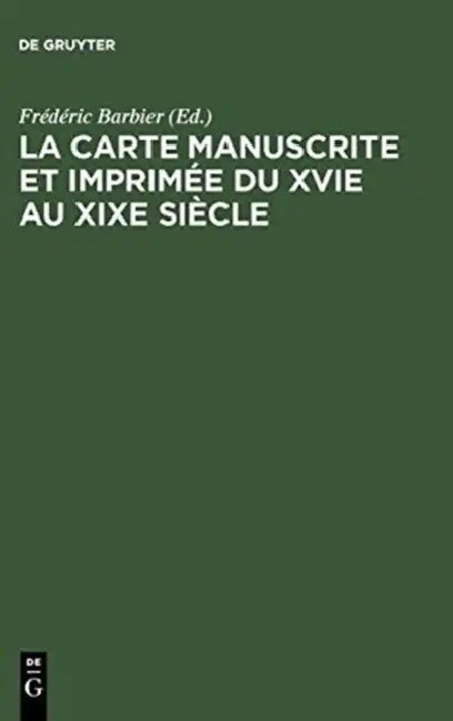 Buy La Carte Manuscrite Et Imprimée Du Xvie Au XIXe Siècle (English, Frédéric Barbier) Online at Best Price - BookBajar