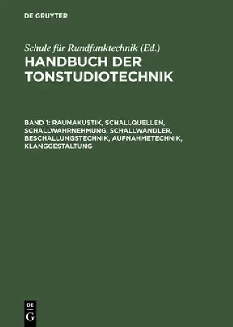 Buy Raumakustik, Schallquellen, Schallwahrnehmung, Schallwandler, Beschallungstechnik, Aufnahmetechnik, (English, Michael Dickreiter | Schule Für Rundfunk Online at Best Price - BookBajar