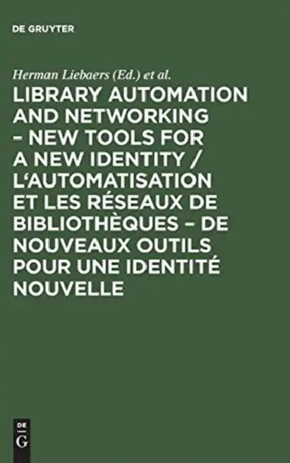Buy Library Automation and Networking - New Tools for a New Identity / l'Automatisation Et Les Réseaux d (English, Herman Liebaers | European Conference on Library Automatio) Online at Best Price - BookBajar