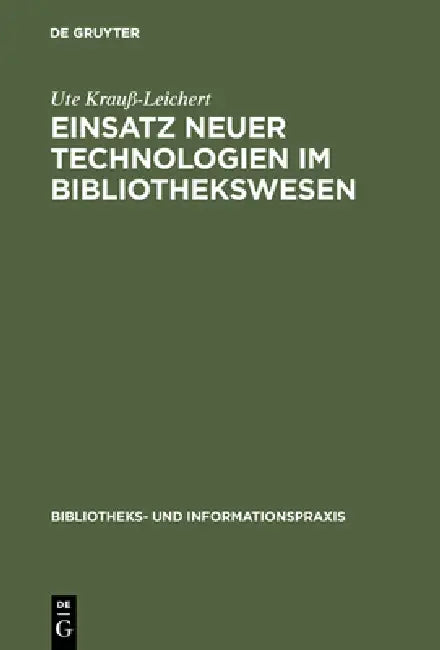 Buy Einsatz neuer Technologien im Bibliothekswesen (English, Ute Krauß-Leichert) Online at Best Price - BookBajar