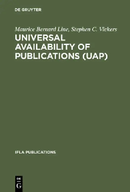 Buy Universal Availability of Publications (UAP) (English, Maurice Bernard Line | Stephen C. Vickers) Online at Best Price - BookBajar