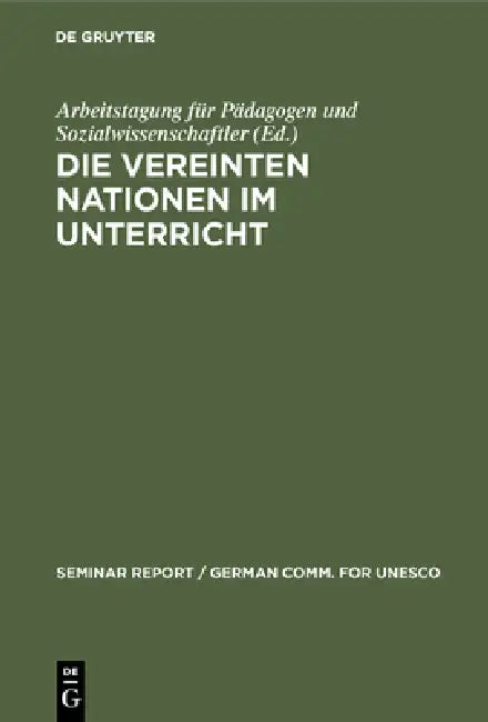 Buy Die Vereinten Nationen Im Unterricht (English, Arbeitstagung Für Pädagogen Und Sozialwi | Klaus Hüfner) Online at Best Price - BookBajar