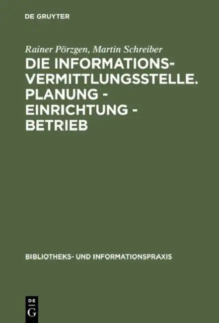 Buy Die Informationsvermittlungsstelle. Planung - Einrichtung - Betrieb (English, Rainer Pörzgen | Martin Schreiber) Online at Best Price - BookBajar