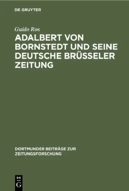 Buy Adalbert von Bornstedt und seine Deutsche Brüsseler Zeitung (English, Guido Ros) Online at Best Price - BookBajar