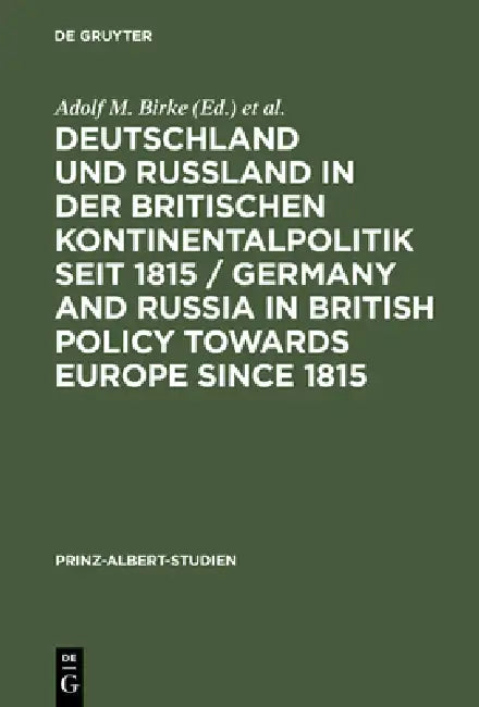 Buy Deutschland und Rußland in der britischen Kontinentalpolitik seit 1815 / Germany and Russia in Briti (English, Adolf M. Birke | Hermann Wentker) Online at Best Price - BookBajar