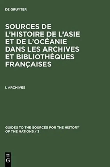 Sources De L'histoire De L'asie Et De L'océanie Dans Les Archives Et Bibliothèques Françaises (English, Commission franc¸aise du Guide des sources de l'histoire des nations (COR)) - Image 1 - BookBajar