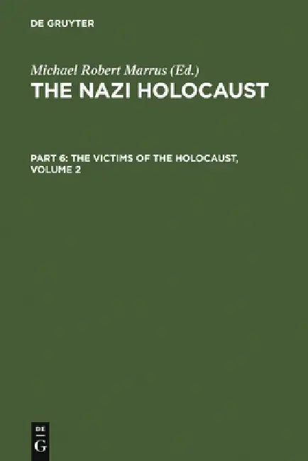 Buy The Nazi Holocaust. Part 6 (English, Michael Robert Marrus) Online at Best Price - BookBajar