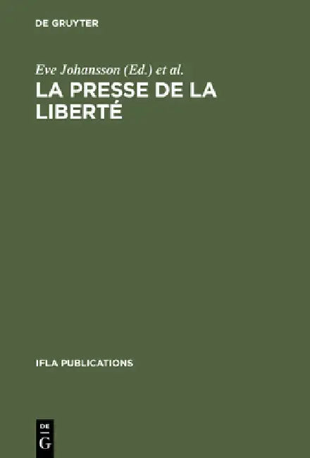 Buy La Presse de la Liberté (English, Eve Johansson | International Federation of Library Asso) Online at Best Price - BookBajar