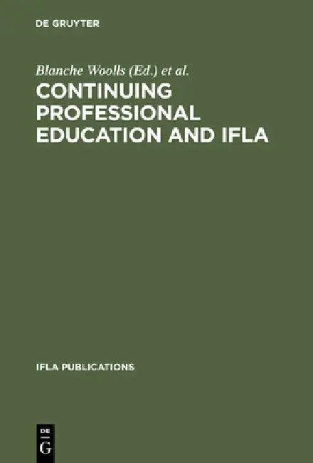 Buy Continuing Professional Education and IFLA (English, Blanche Woolls) Online at Best Price - BookBajar
