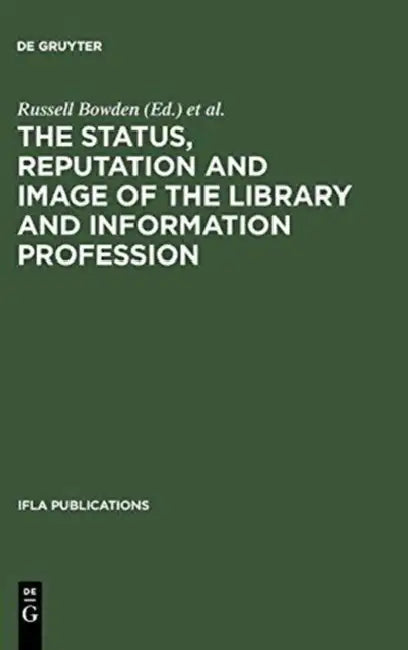 Buy The Status, Reputation and Image of the Library and Information Profession (English, Russell Bowden | Donald E. Wijasuriya) Online at Best Price - BookBajar