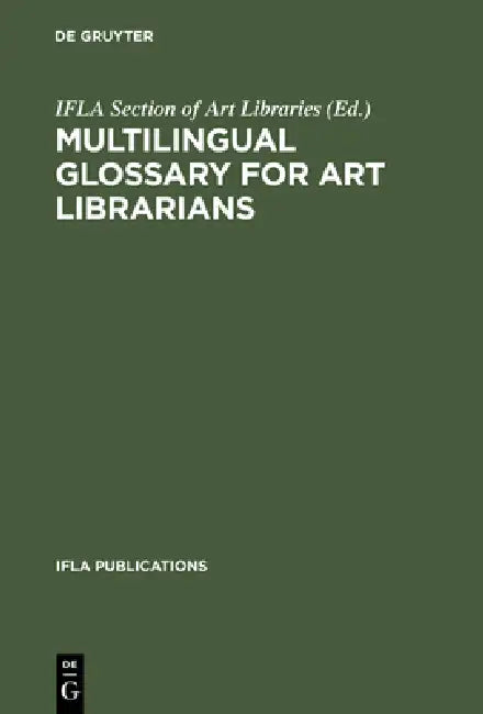 Buy Multilingual Glossary for Art Librarians (English, Ifla Section of Art Libraries) Online at Best Price - BookBajar