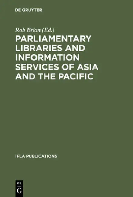 Buy Parliamentary Libraries and Information Services of Asia and the Pacific (English, Rob Brian) Online at Best Price - BookBajar