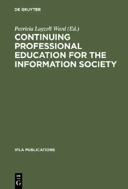Buy Continuing Professional Education for the Information Society (English, Patricia Layzell Ward) Online at Best Price - BookBajar