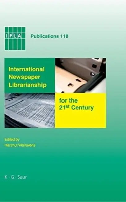 Buy International Newspaper Librarianship for the 21st Century (English, Hartmut Walravens) Online at Best Price - BookBajar