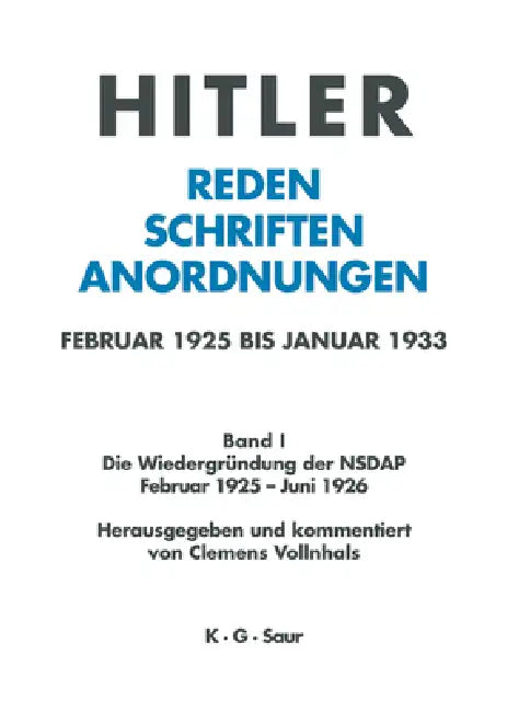 Buy Hitler. Reden, Schriften, Anordnungen, Band I, Die Wiedergründung der NSDAP Februar 1925 - Juni 1926 (English, Clemens Vollnhals) Online at Best Price - BookBajar