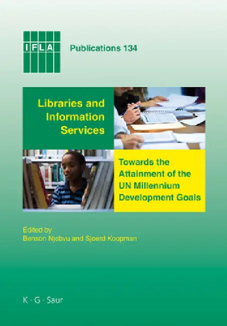 Buy Libraries and Information Services Towards the Attainment of the Un Millennium Development Goals (English, Benson Njobvu | Sjoerd Koopman) Online at Best Price - BookBajar