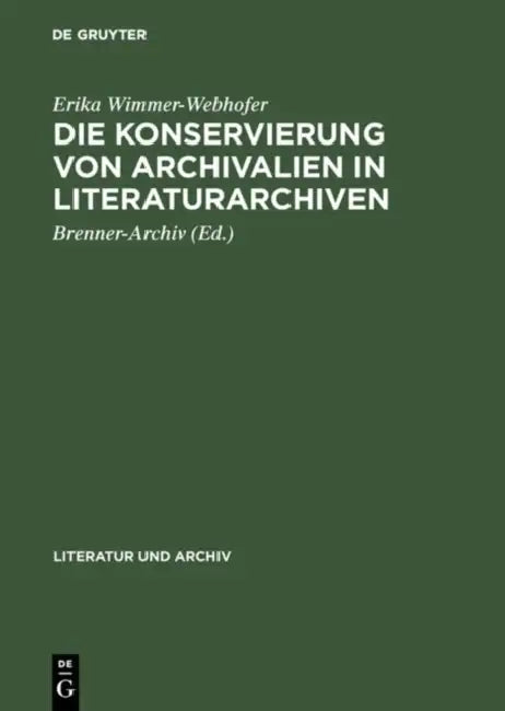 Buy Die Konservierung von Archivalien in Literaturarchiven (English, Erika Wimmer-Webhofer | Brenner-Archiv) Online at Best Price - BookBajar
