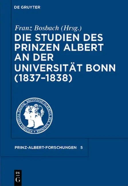 Buy Die Studien des Prinzen Albert an der Universitat Bonn (1837-1838) (English, Franz Bosbach) Online at Best Price - BookBajar