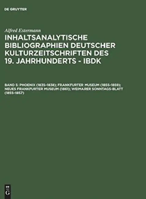 Buy Phoenix 1835–1838; Frankfurter Museum 1855–1859 (English, Alfred Estermann) Online at Best Price - BookBajar